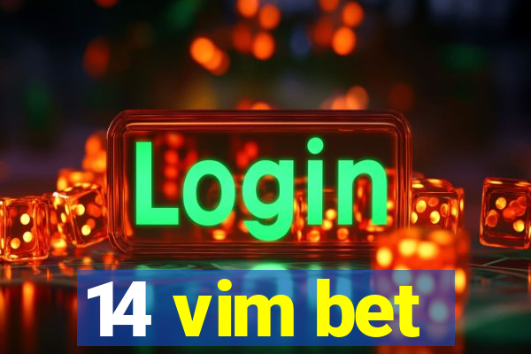 14 vim bet